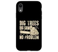 Big Trees Big Saw Tronçonneuse sans problème Coque pour iPhone XR