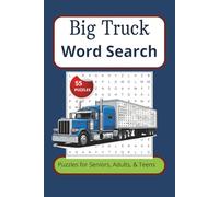 Big Truck Word Search Puzzle Book: Word Searches with Easy to Read Print about Trucks, Big Rigs, Semis, and more | 6x9 inches, 110 pages | 50+ Puzzles … Gift for Vacations, Holidays, and Free Times.