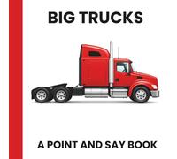 Big Trucks: A Point and Say Book: A Simple Picture Book for Toddlers Who Love Big Trucks!