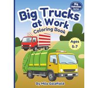 Big Trucks at Work Coloring Book: Construction & Big Working Trucks for Kids Ages 5-7