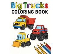Big Trucks Coloring Book for Toddlers Ages 1-3: Bold & Simple Truck Coloring Pages with Thick Lines for Little Hands