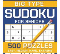 Big Type Sudoku for Seniors - 500 Easy, Medium, Hard and Extreme Puzzles: The Ultimate Collection of Different Brain Teasing, Large Print, Fun Sudoku Puzzles - Mixed Grid Sizes + Bonus Kakuro