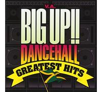 BIG UP!! Dancehall CREATEST HITS