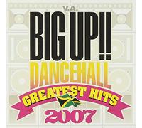 BIG UP!!~Dancehall Greatest Hits 2007