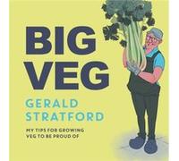 Big Veg by Gerald Stratford Gerald Stratford (Auteur)