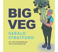 Big Veg: Learn how to grow-your-own with 'The Vegetable King'