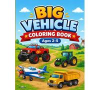 big vehicles coloring book: the perfect first coloring book for little hands! filled with large, simple vehicle illustrations that are easy to color ... to encourage creativity and early learning