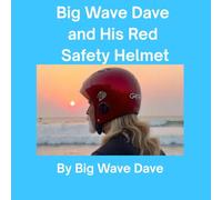 Big Wave Dave and His Red Safety Helmet