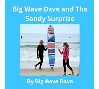 Big Wave Dave and The Sandy Surprise