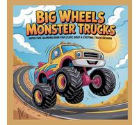 Big Wheels Monster Trucks: Super Fun Coloring Book Kids | Easy, Bold & Exciting Truck Designs