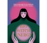 Big Witch Energy: Power Spells for Modern Witches