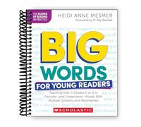 Big Words for Young Readers: Teaching Kids in Grades K to 5 to Decode?and Understand?Words With Multiple Syllables and Morphemes (The Science of Reading in Practice) [Spiral-bound] Heidi Anne Mesmer