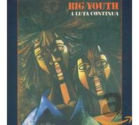 Big Youth - A Luta Continua