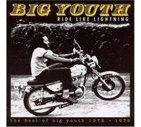 Big Youth - Ride Like Lightning: Best of B By Big Youth (2003-09-23)
