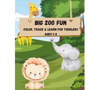 Big ZOO Fun: Color, Trace & Learn for Toddlers Ages 1-3