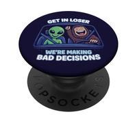 Bigfoot & Alien Get in Loser We're Making Bad Decisions PopSockets PopGrip Adhésif