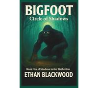 BIGFOOT - Circle of Shadows: Shadows in the Timberline Book 5