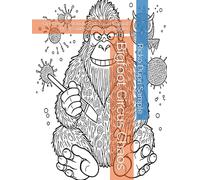 Bigfoot Circus Chaos: 64 Playful Zentangle Patterns of Bigfoot’s Pranks with Clowns and Jugglers