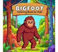 Bigfoot Coloring Book: Fun Bigfoot Adventures for Kids Ages 4-8 | 30+ Cute Single-Sided Coloring Pages with Forest Friends