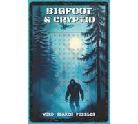 Bigfoot / Cryptid Word Search Puzzles: Word Search Puzzles with Easy to Read about Bigfoot, Cryptids, Monsters and More | 6x9 inches, 110 pages, 55 ... Hunters, Mystery Fans, Puzzle Enthusiasts