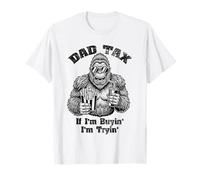 Bigfoot Dad Tax : si j'achète, j'essaie, C'est drôle T-Shirt