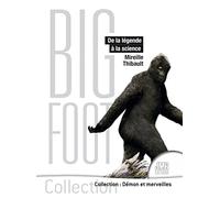 Bigfoot - De La Légende À La Science