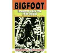 Bigfoot Encounters in New York & New England - [Version Originale] Robert E Bartholomew, Paul B Bartholomew (Auteur)