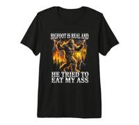Bigfoot est réel et il a essayé de Manger Mon Cul drôle T-Shirt Haut de Gamme