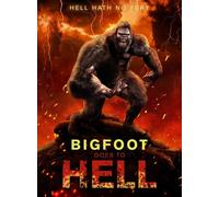 Bigfoot Goes To Hell [Digital Video Disc]
