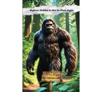 Bigfoot Hidden In Not So Plain Sight