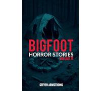 Bigfoot Horror Stories: Volume 15