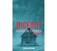 Bigfoot Horror Stories: Volume 6