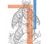 Bigfoot in the Kitchen Chaos: 62 Funny Chef-Bigfoot Prank Patterns to Color & Laugh With