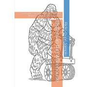 Bigfoot in the Warehouse: 60 Playful Zentangle Patterns of Mischief, Mayhem, and Box-Stacking Chaos