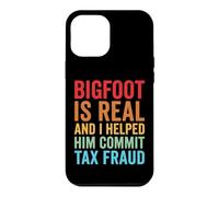 Bigfoot is Real and I Helped Him Commit Tax Fraud Sasquatch Coque pour iPhone 12 Pro Max