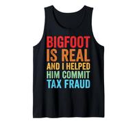 Bigfoot is Real and I Helped Him Commit Tax Fraud Sasquatch Débardeur