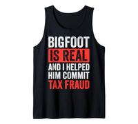 Bigfoot is Real and I Helped Him Commit Tax Fraud Sasquatch Débardeur