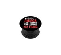 Bigfoot is Real and I Helped Him Commit Tax Fraud Sasquatch PopSockets PopGrip Adhésif