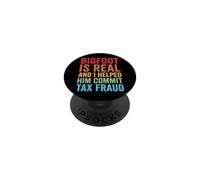 Bigfoot is Real and I Helped Him Commit Tax Fraud Sasquatch PopSockets PopGrip Adhésif