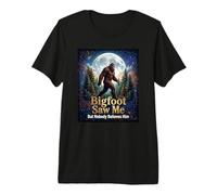 Bigfoot m'a vu la Pleine Lune T-Shirt Haut de Gamme