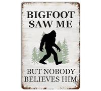 Bigfoot m'a vu mais personne ne le croit Plaque en métal rétro Plaque en métal vintage Décoration murale pour maison Café Cuisine Bar Club Homme Cave Garage Décoration murale Cadeau 8x12 pouces