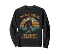 Bigfoot m'a vu mais Personne ne Le croit Sweatshirt