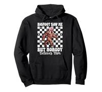 Bigfoot m'a vu mais personne ne le croit, une drôle de sasquatch Sweat à Capuche
