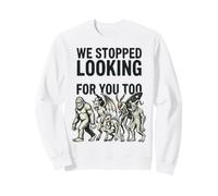 Bigfoot Mothman Nous Avons arrêté de Te Chercher trop Graphique Sweatshirt