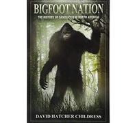 Bigfoot Nation: The History of Sasquatch in North America - [Version Originale] Inconnu (Auteur)