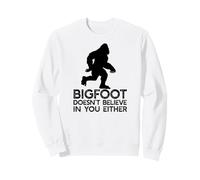 Bigfoot NE CROIT Pas en Vous Either Yeti Sasquatch Sweatshirt