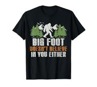 Bigfoot ne croit Pas en Vous Non Plus - Funny Sasquatch Men T-Shirt