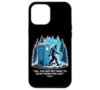 Bigfoot Porta Pot Amusant avec Inscription You May Not Want to Go in There Coque pour iPhone 12 Pro Max