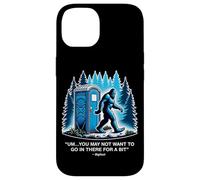 Bigfoot Porta Pot Amusant avec Inscription You May Not Want to Go in There Coque pour iPhone 14