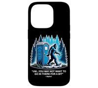 Bigfoot Porta Pot Amusant avec Inscription You May Not Want to Go in There Coque pour iPhone 14 Pro